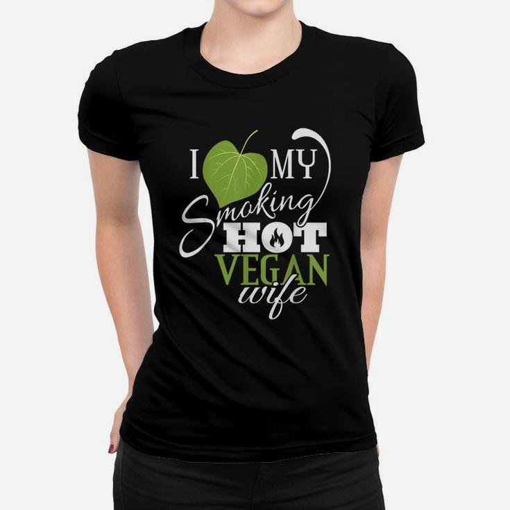I Love My Smoking Hot Vegan Wife Funny LeafShirt Women T-shirt