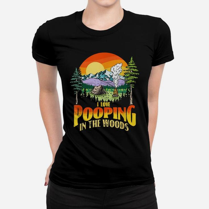 I Love Pooping In The Woods Funny Vintage Camping Retro 80S Women T-shirt