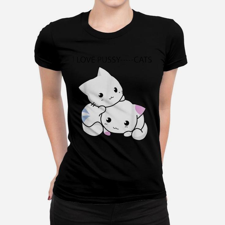 I Love Pussycats Gift For Men Women Kitten Cat Lovers Owners Women T-shirt