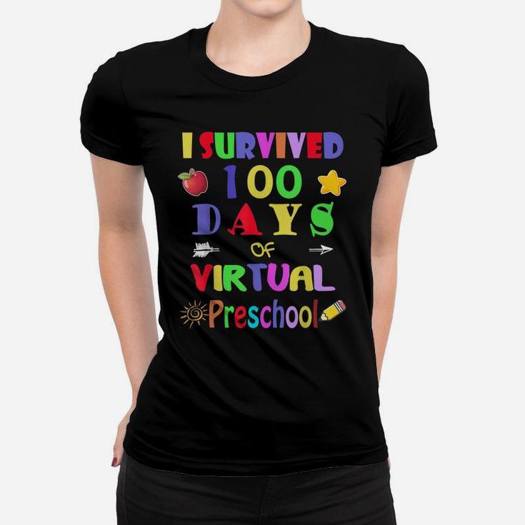 I Survived 100 Days Of Virtual Preschool Students - Teachers Women T-shirt
