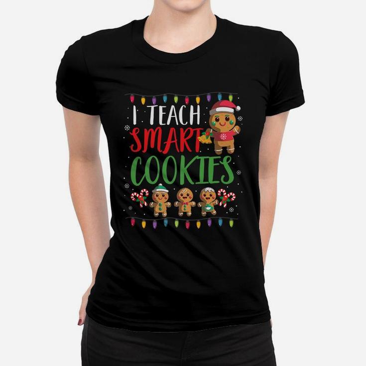 I Teach Smart Cookies Christmas Teacher Gift Gingerbread Women T-shirt