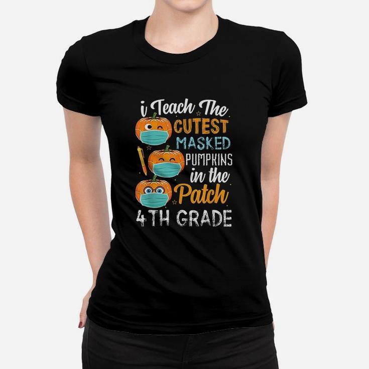 I Teach The Cutest Pumpkins In The Patch 4Th Grade Women T-shirt