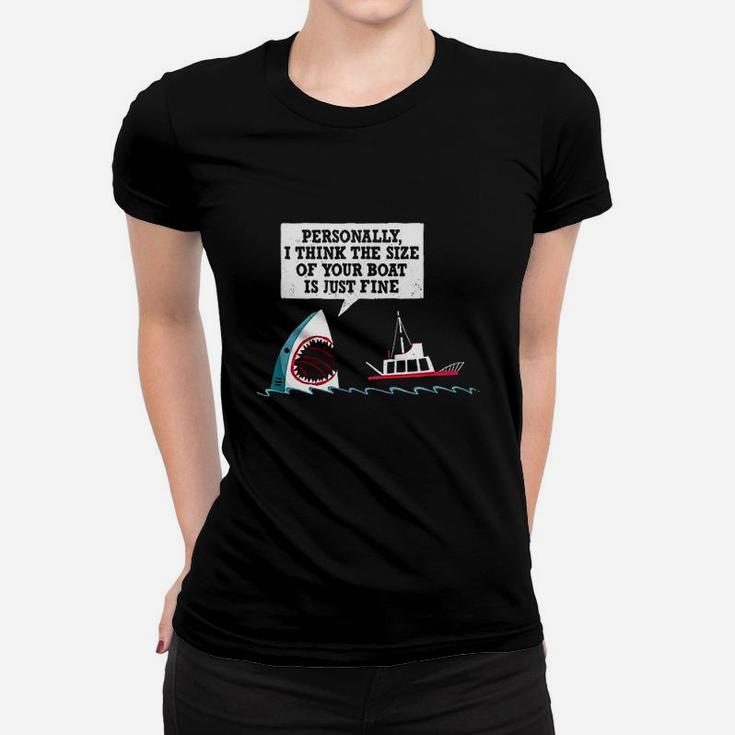I Think The Size Of Your Boat Is Just Fine Women T-shirt