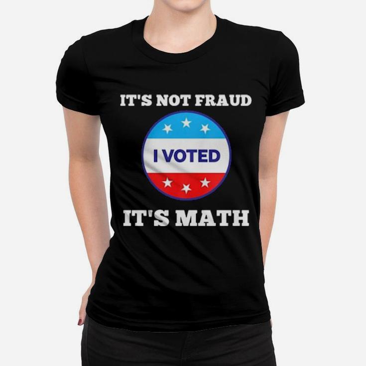 I Voted It's Math Women T-shirt