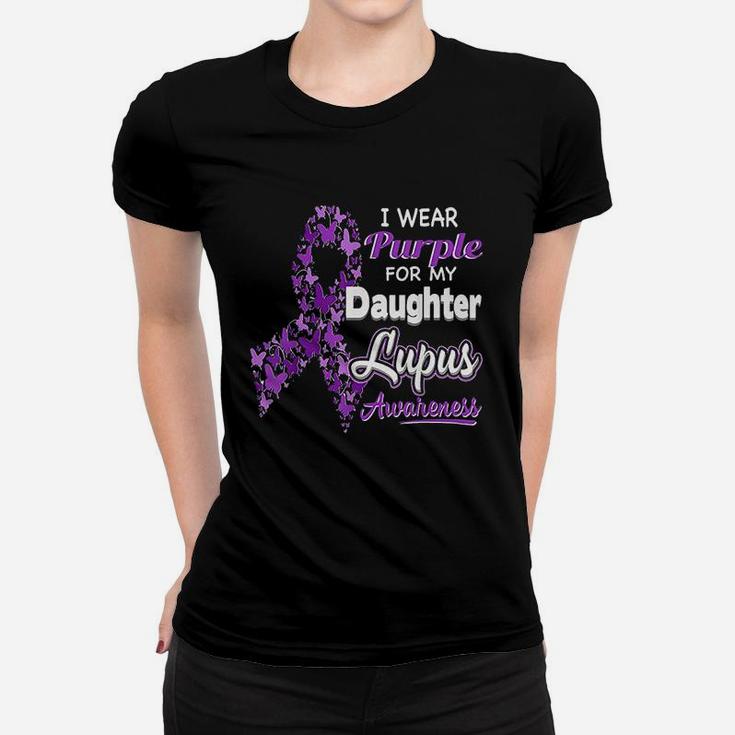 I Wear Purple For My Daughter  Lupus Awareness Women T-shirt