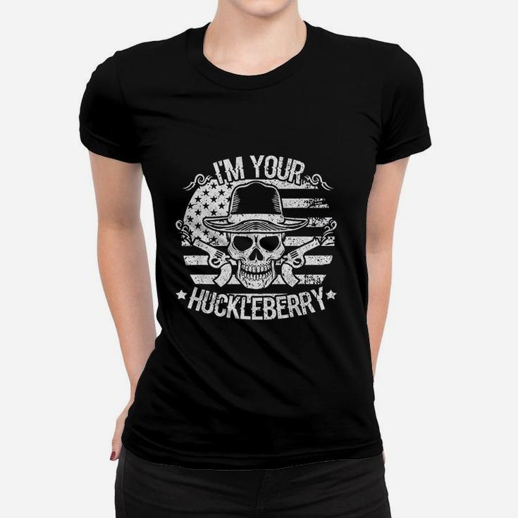 I Will Be Your Huckleberry Women T-shirt