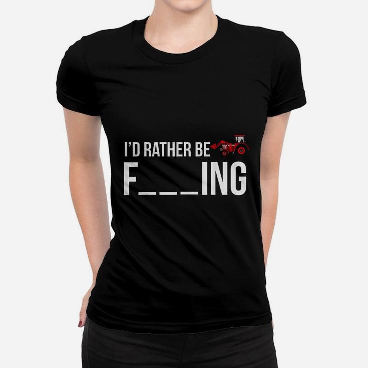 I Would Rather Be Farming Women T-shirt