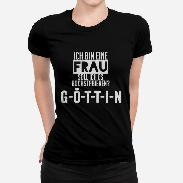 Ich bin eine Frau Göttin Spruch Schwarzes Frauen Tshirt