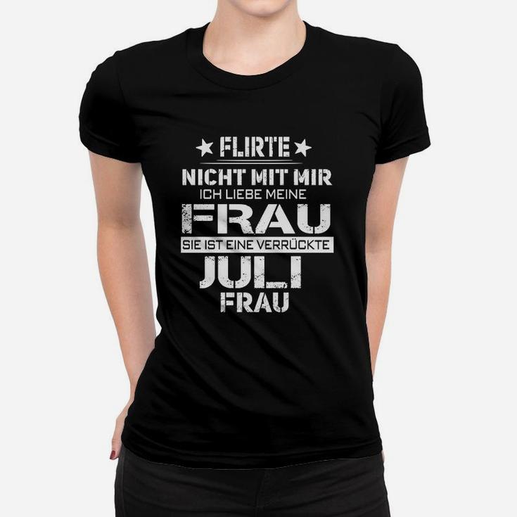 Ich Liebe Meine Frau Eine Verrückte Juli Frauen T-Shirt