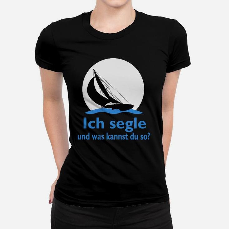 Ich Segle Und Was Kannst Du So limiterte Auflage Frauen T-Shirt