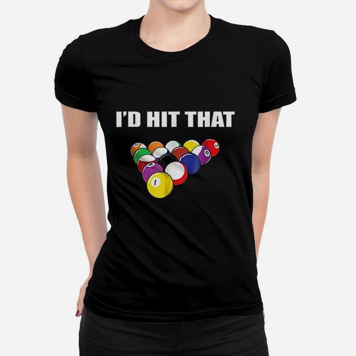 Id Hit That Funny Pool Player Billiards Gift Idea Women T-shirt