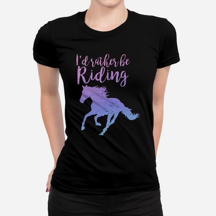 I'd Rather Be Riding Horses Horseback Equestrian Rider Girls Women T-shirt