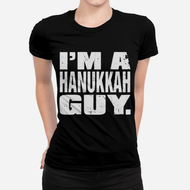 I'm A Hanukkah Guy Women T-shirt