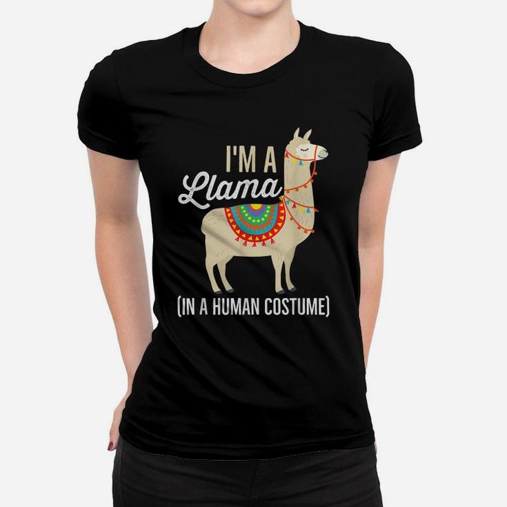 I'm A Llama In A Human Costume T Shirt Funny Llama Gift Women T-shirt