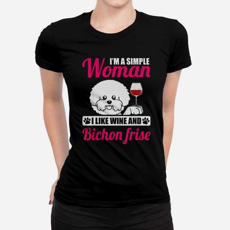 Im A Simple Woman I Like Wine And Bichon Frise Women T-shirt