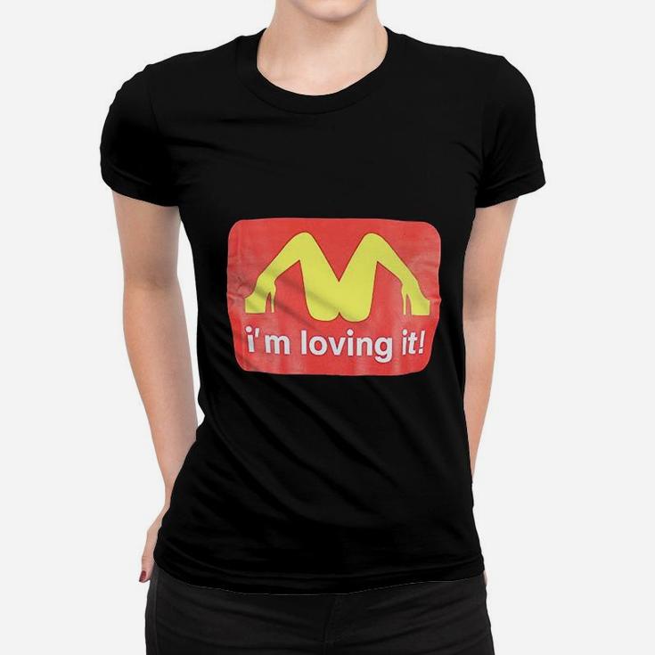 Im Loving It Women T-shirt