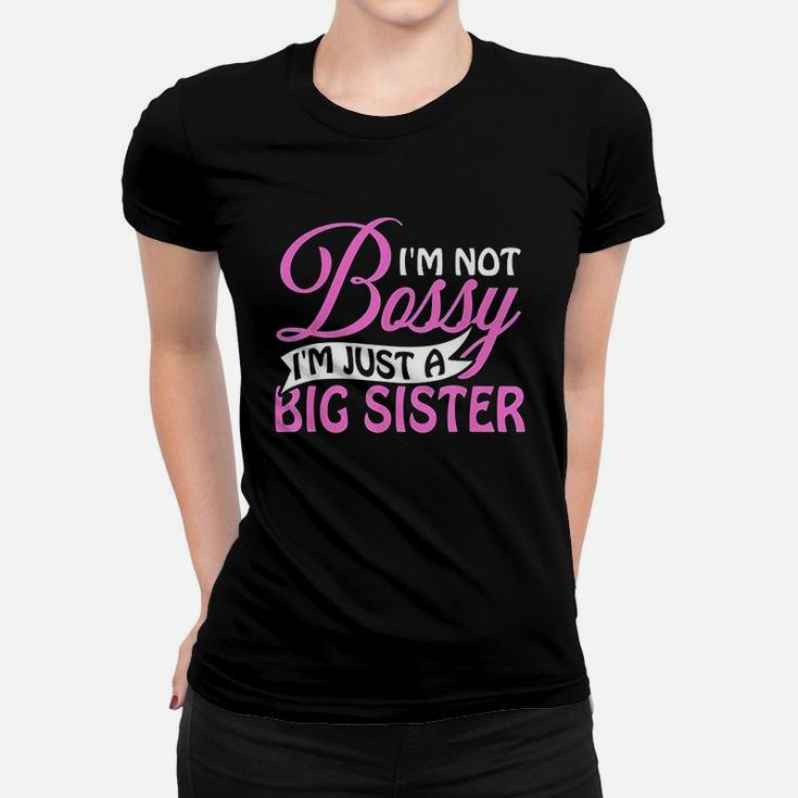 Im Not Bossy I Am Just A Big Sister Women T-shirt