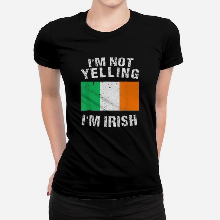 Im Not Yelling Im Irish Women T-shirt