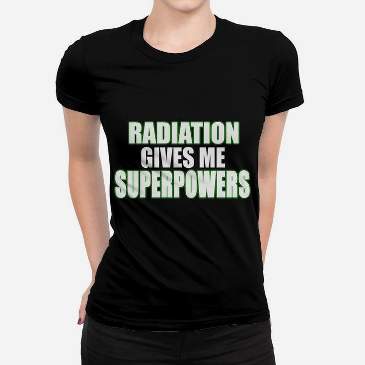 I'm Secretly Hoping Radiation Gives Me Superpowers Positive Sweatshirt Women T-shirt