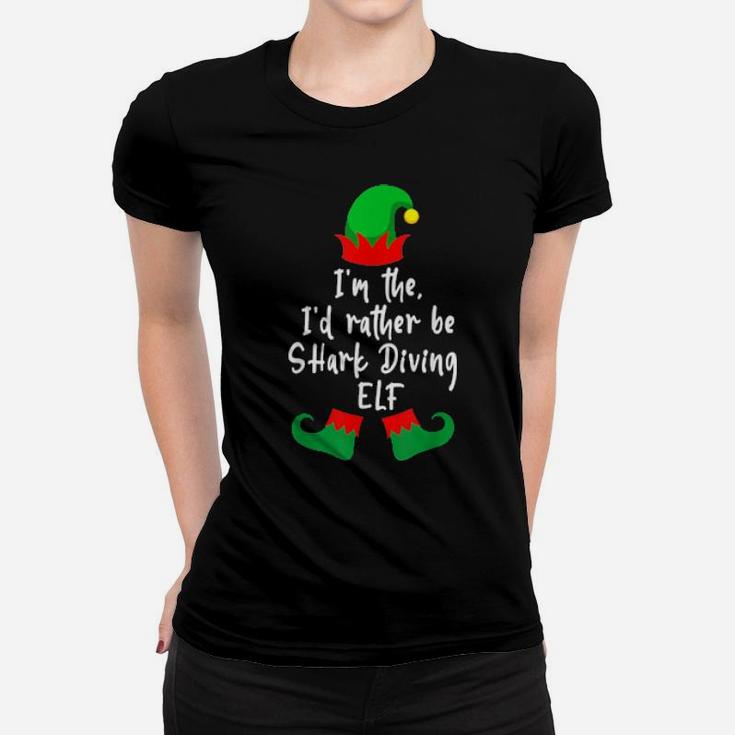 I'm The I'd Rather Be Shark Diving Elf Diver Xmas Women T-shirt