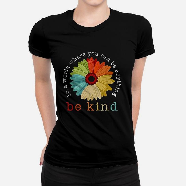 In A World Where You Can Be Anything Be Kind Daisy Lover Women T-shirt