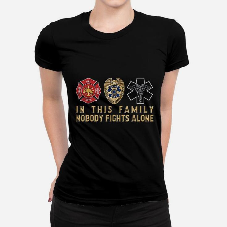 In This Family Nobody Fights Alone Police Firefighter Ems Women T-shirt