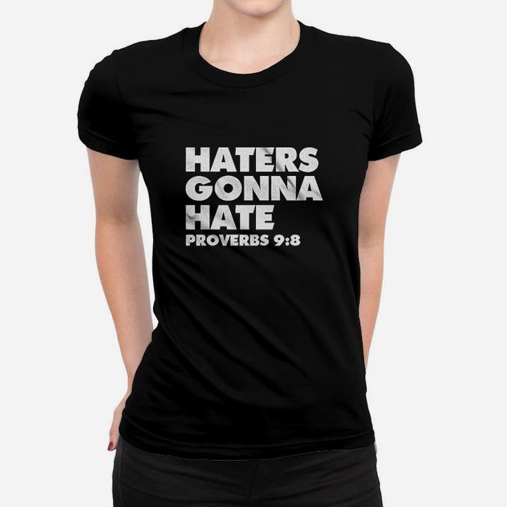 Indica Plateau Haters Gonna Hate Proverbs Women T-shirt