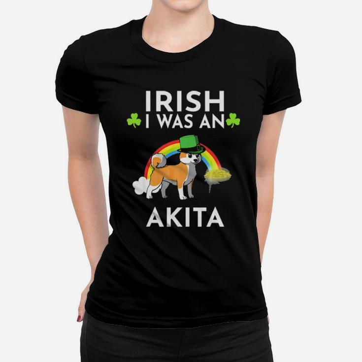 Irish I Was An Akita Dog Leprechaun St Patricks Day Women T-shirt