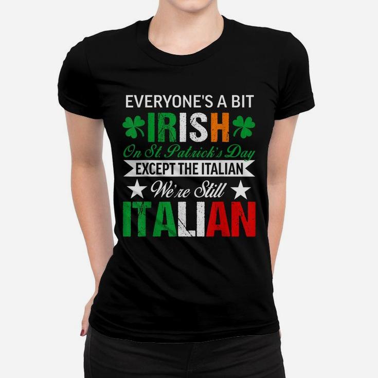 Italian Shirt We're Still Italian On St Patrick's Day Women T-shirt