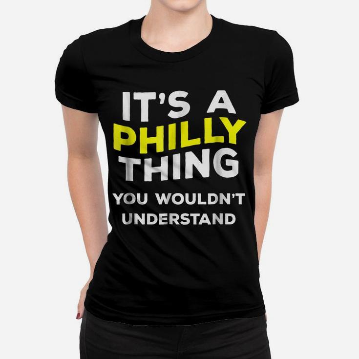 It's A Philly Thing Funny Gift Name  Men Boys Women T-shirt