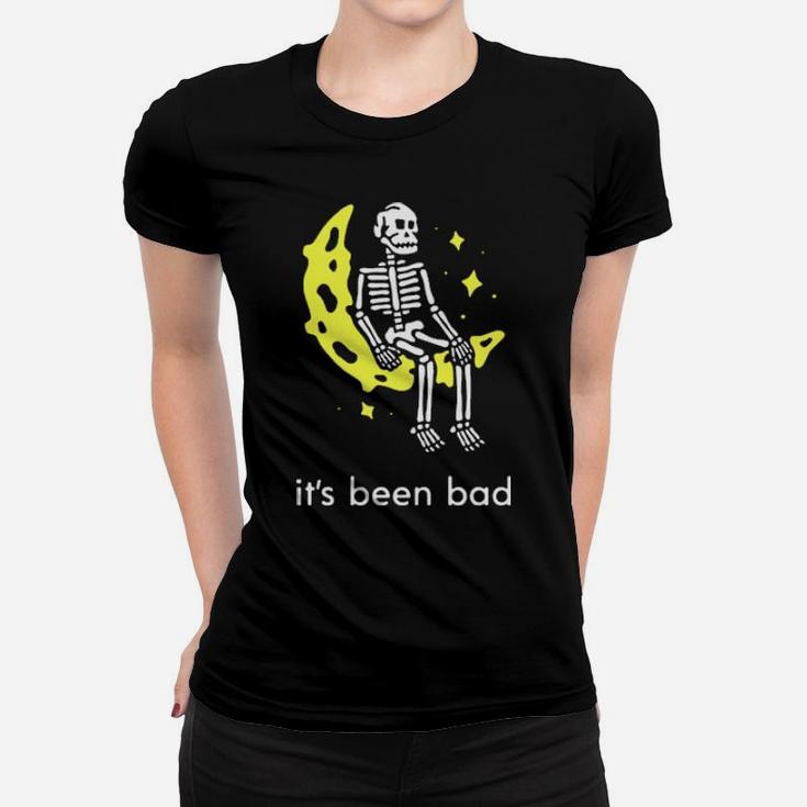 It's Been Bad Women T-shirt