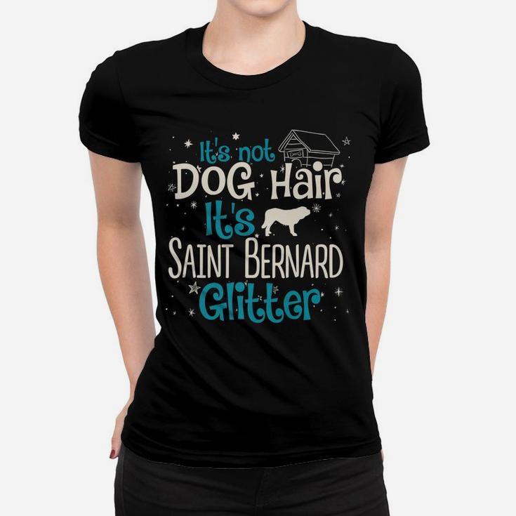 It's Not Dog Hair It's Saint Bernard Glitter Women T-shirt