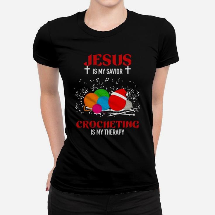Jesus Is My Savior Crocheting Is My Therapy Women T-shirt