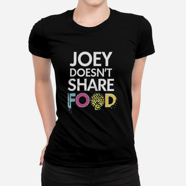 Joey Doesnt Share Food Classic Women T-shirt