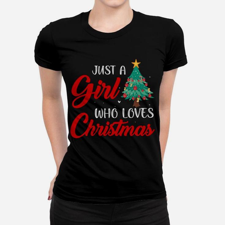 Just A Girl Who Loves Christmas Clothing Holiday Gift Women Sweatshirt Women T-shirt