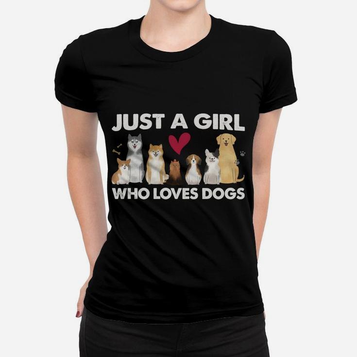 Just A Girl Who Loves Dogs Funny Dog Lover Dog Mom Pet Owner Women T-shirt