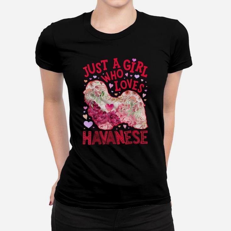 Just A Girl Who Loves Havanese Dog Flower Floral Gifts Women Women T-shirt