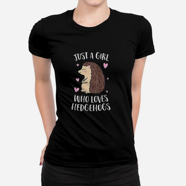 Just A Girl Who Loves Hedgehogs Cute Hedgehog Girl Women T-shirt