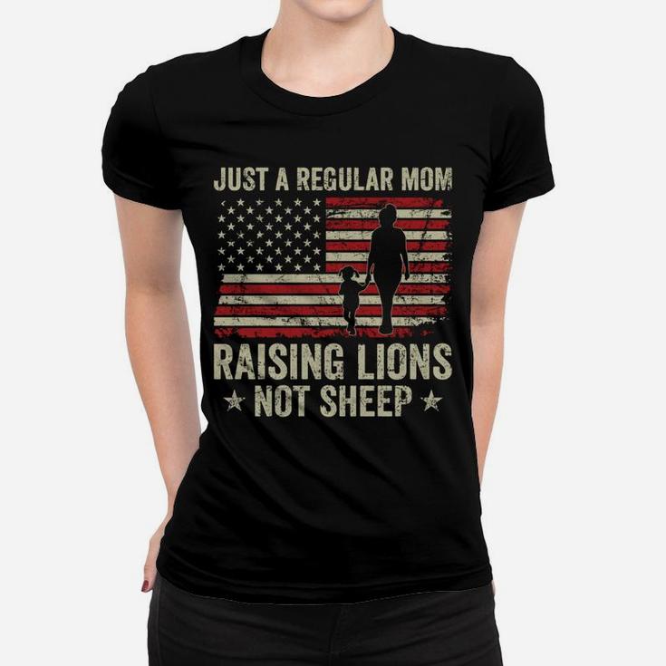 Just A Regular Mom Raising Lions - Patriotic Mama Parenting Women T-shirt