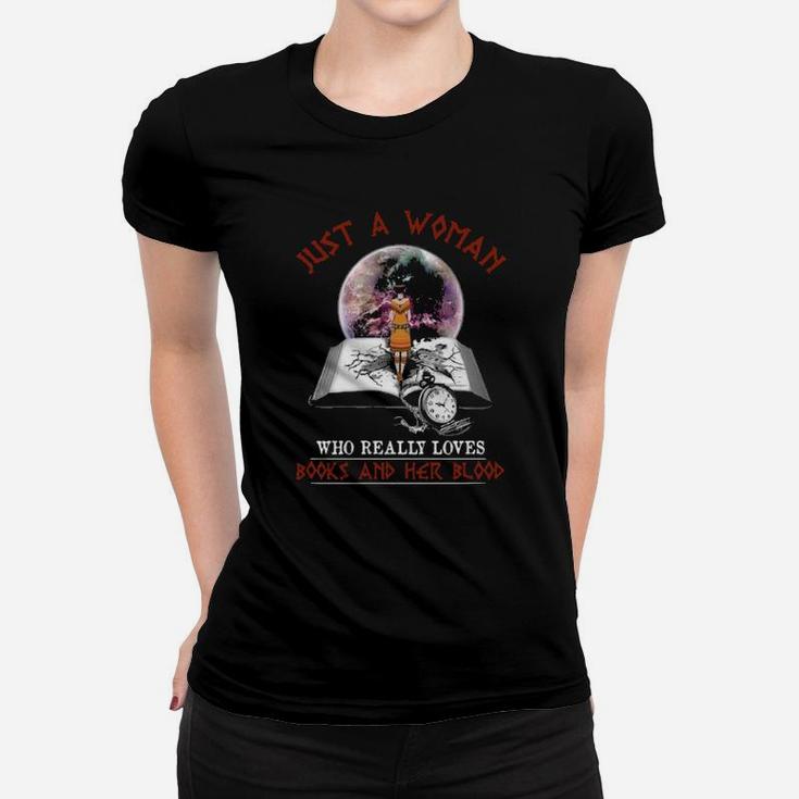 Just A Woman Who Loves Books And Her Blood Women T-shirt