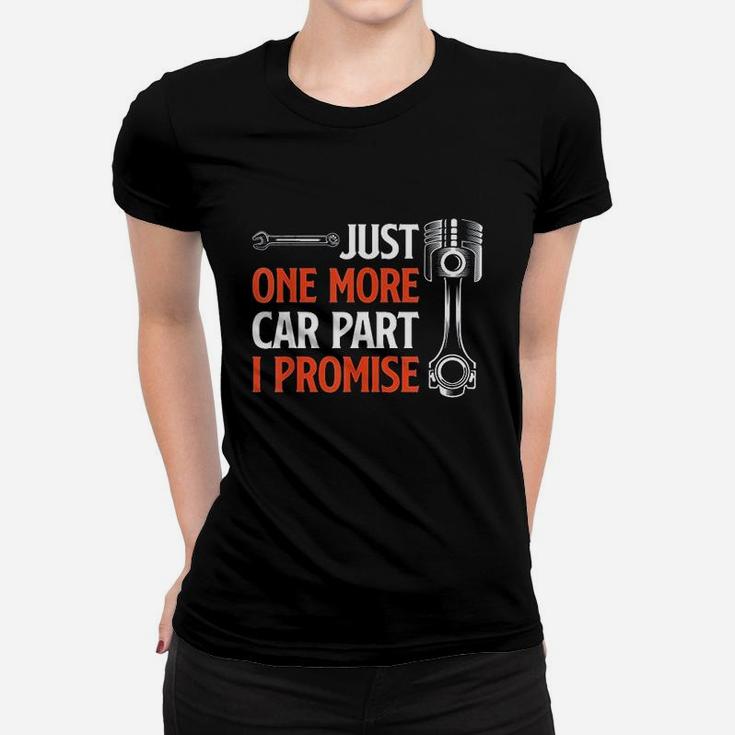 Just One More Car Part I Promise Women T-shirt