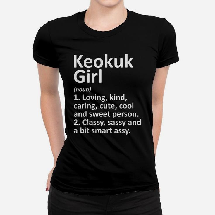 Keokuk Girl Ia Iowa Funny City Home Roots Gift Women T-shirt