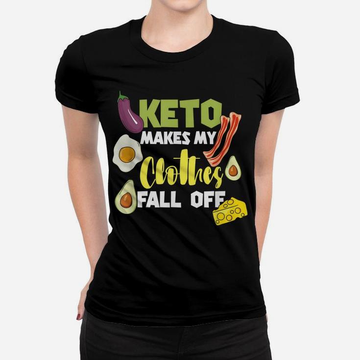 Keto Makes My Clothes Fall Off Clothing Keto Diet Women T-shirt