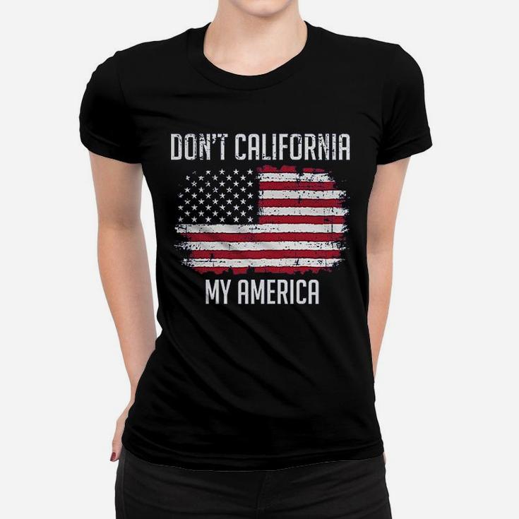 Kicks Dont California My America Women T-shirt