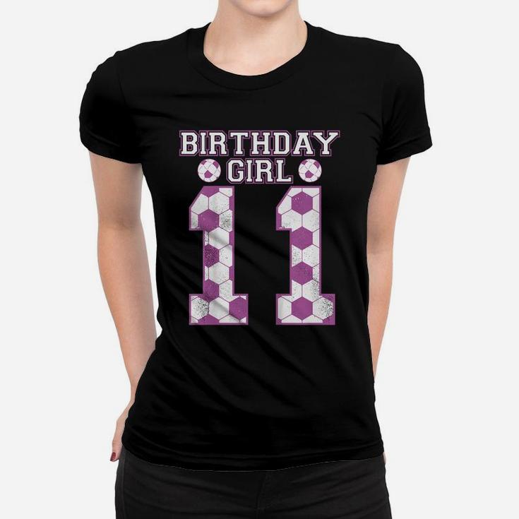 Kids 11Th Birthday Girl Playing Soccer Kids Daughter Birthday Women T-shirt