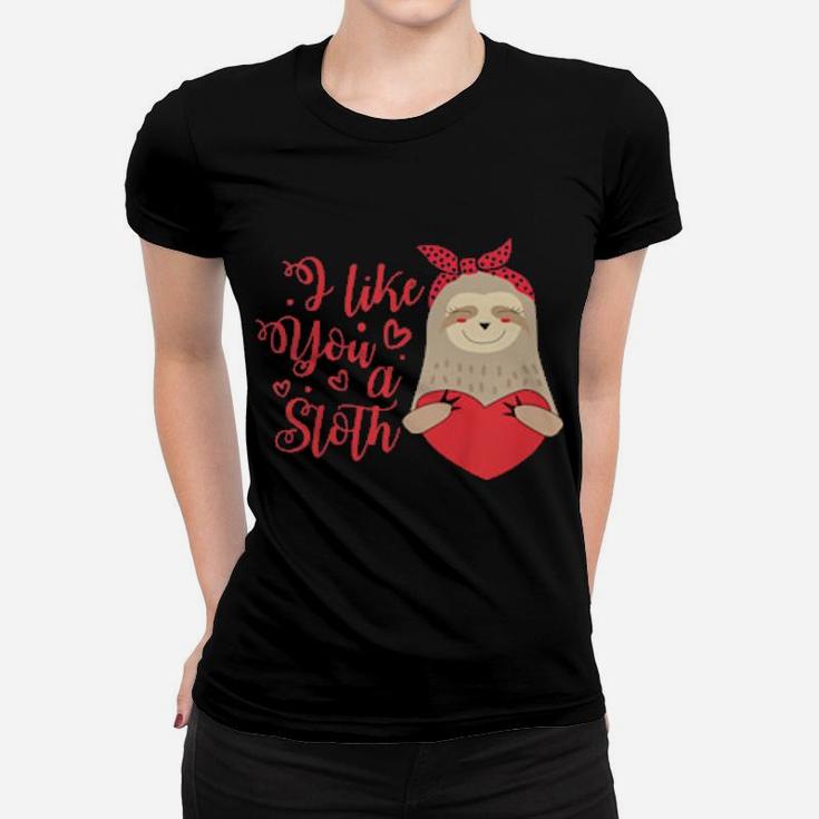 Kids I Like You A Sloth Valentine's Day For Girls Boys Women T-shirt