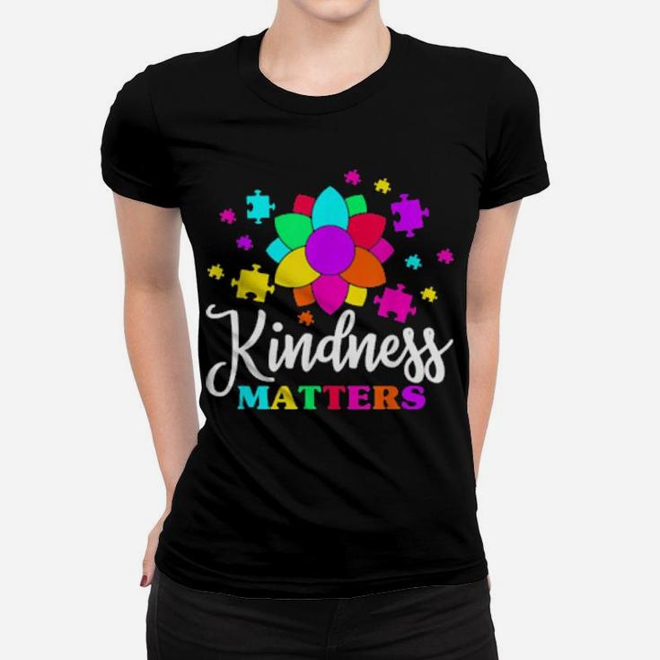 Kindness Matters Autism Awareness Autistic Autism Moms Women T-shirt