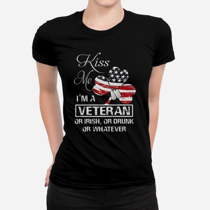 Kiss Me Im A Veteran Or Irish Or Drunk Or Whatever American Flag Women T-shirt