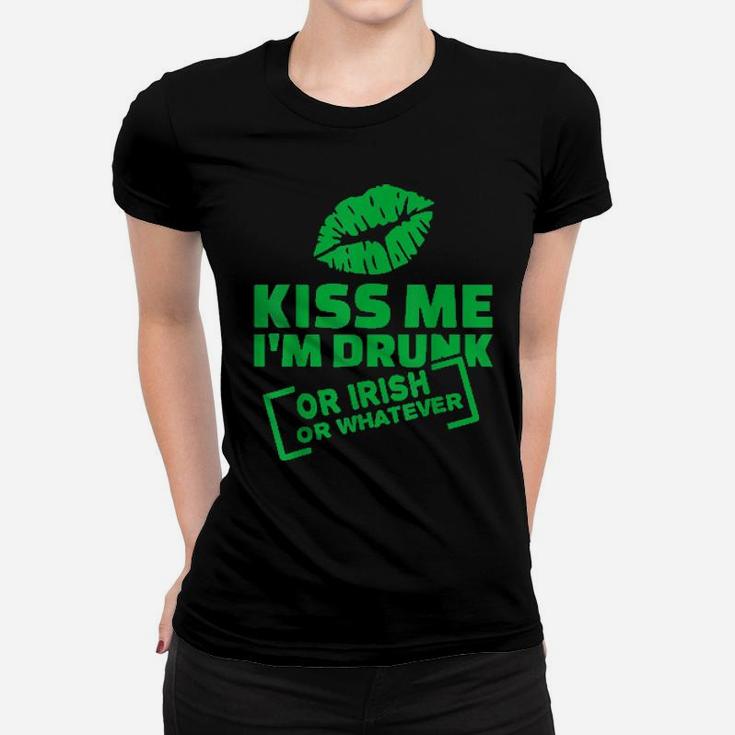 Kiss Me I'm Drunk Or Irish Or Whatever St  Patrick's Day Women T-shirt