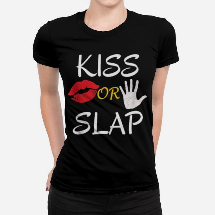 Kiss Or Slap Valentine's Day Women T-shirt